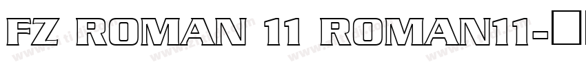 FZ ROMAN 11 ROMAN11字体转换